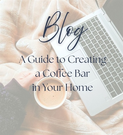 A Simple Guide to Creating a Coffee Bar in Your Home