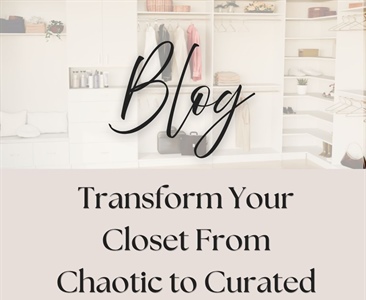 Transforming Your Closet from Chaotic to Curated