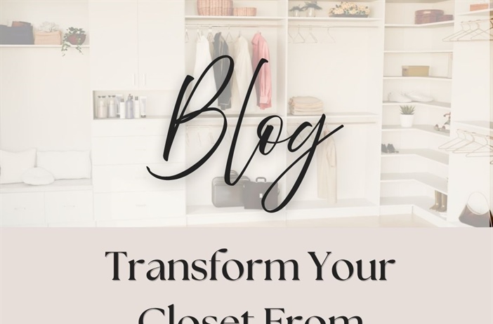Transforming Your Closet from Chaotic to Curated